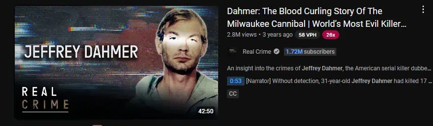 A YouTube video thumbnail featuring an image of Jeffrey Dahmer with the title "Dahmer: The Blood Curling Story Of The Milwaukee Cannibal." The video is from the channel Real Crime